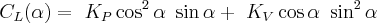 C_L(\alpha) = \
K_P \cos^2{\alpha}\ \sin{\alpha} +\
K_V \cos{\alpha}\ \sin^2{\alpha}