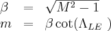 \begin{array}{lcl}\
\beta &= &\sqrt{M^2-1}\\\
 m    &= &\beta \cot( \Lambda_{LE}\ )
\end{array}