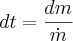 dt = \frac{dm}{\dot m}