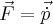 \vec{F} = \vec{\dot{p}}