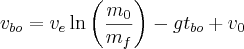 v_{bo} = v_e \ln\left(\frac{m_0}{m_f}\right) - gt_{bo} + v_0