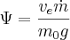 \Psi = \frac{v_e \dot m}{m_0g}