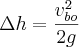 \Delta h = \frac{v_{bo}^2}{2g}